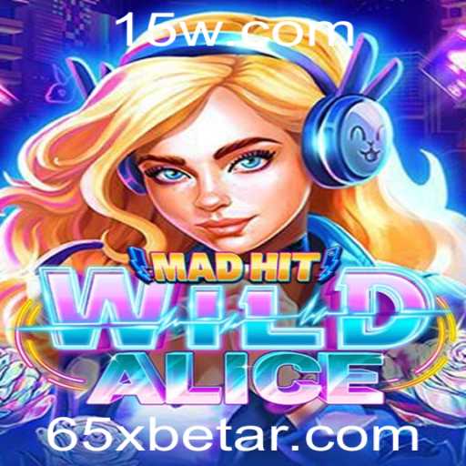 MadHitWildAlice: Explorando o Novo Mundo de Aventuras e Estratégia com 65xbet
